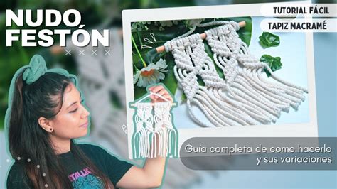 CURSO DE MACRAMÉ cómo se hace el nudo festón y todas sus variantes