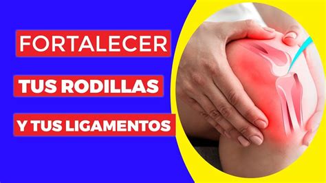 10 Formas de fortalecer tus rodillas cartílagos y ligamentos YouTube