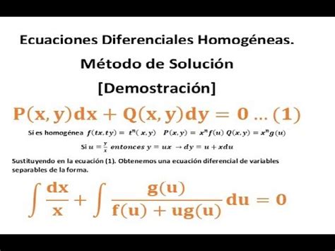 Ecuaciones Diferenciales Homogéneas Método de Solución Demostración