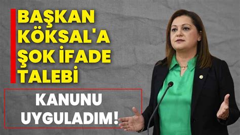 Belediye Ba Kan Burcu K Ksal A Ok Ifade Talebi Kanunu Uyguladim