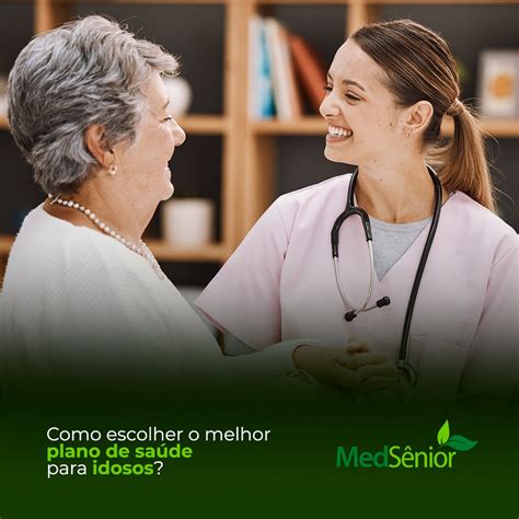 Como escolher o melhor plano de saúde para idosos MedSênior