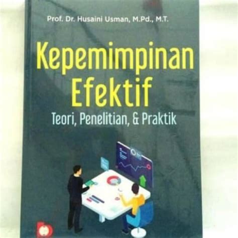 Jual Buku Kepemimpinan Efektif Teori Penelitian Dan Praktik Shopee