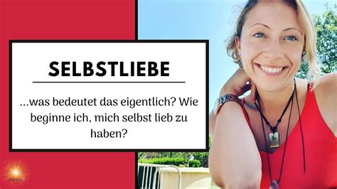 77 Selbstliebe Was Bedeutet Das Eigentlich YouTube