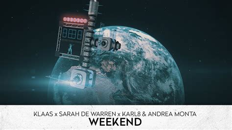 Klaas X Sarah De Warren X Karl8 Andrea Monta Weekend Lyric Video