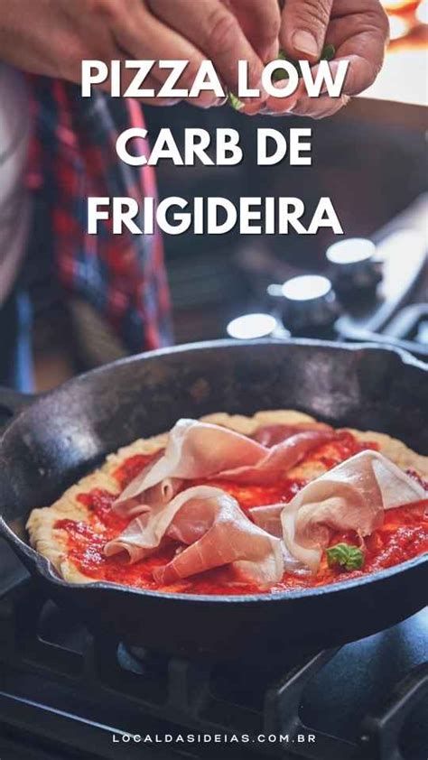 Receita De Pizza Low Carb De Frigideira Local Das Ideias