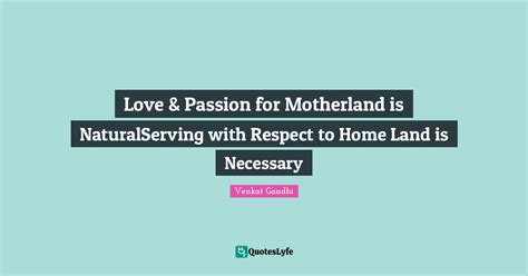 Love And Passion For Motherland Is Naturalserving With Respect To Home L