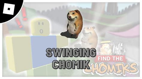 How To Get Swinging Chomik In Find The Chomik Roblox Youtube