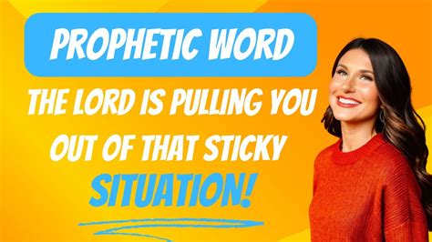 Prophetic Word🔥the Lord🙏is Pulling You Out 💪of That Sticky🍚situation Propheticword Youtube