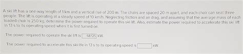 Solved A Ski Lift Has A One Way Length Of Km And A Chegg