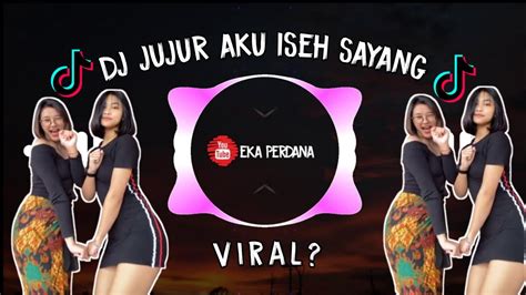 Dj Jujur Aku Iseh Sayang Wegah Kelangan Koplo Terbaru 2020 Youtube