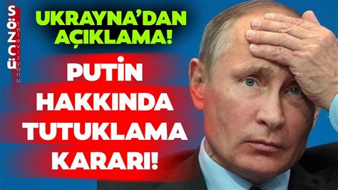 Putin Hakk Nda Tutuklama Karar Ukrayna Dan D Nyan N G Ndemine