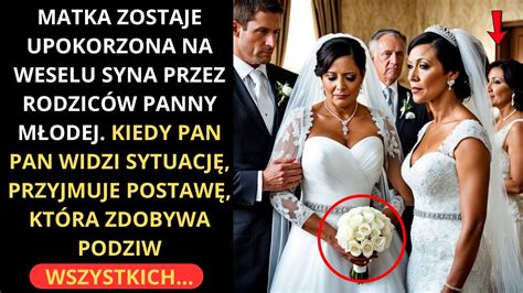 Matka zostaje upokorzona na weselu syna przez rodziców panny młodej