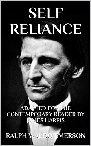 Self Reliance Adapted For The Contemporary Reader Kindle Edition By