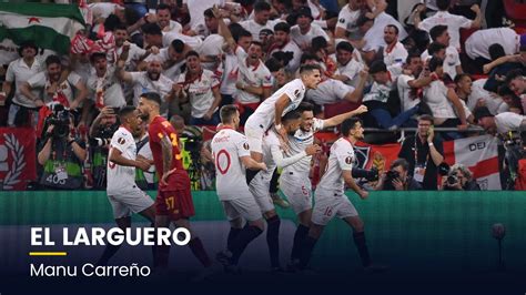 El Larguero ¡el Sevilla Levanta Su SÉptima Europa League 310523