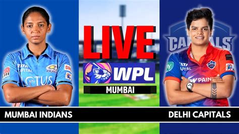 Mumbai Indians Vs Delhi Capitals Live Score And Commentary Wpl Live