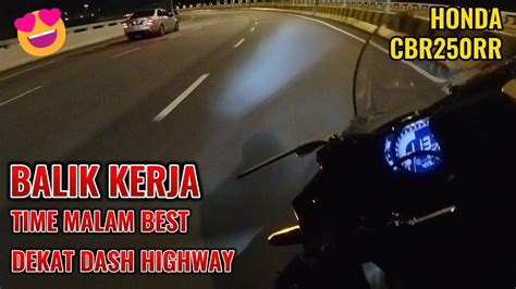 Balik Kerja Naik Dash Highway Honda Cbr Rr Youtube