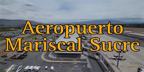 Aeropuerto Mariscal Sucre Desarrollo En El Coraz N De Ecuador