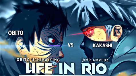 Obito Vs Kakashi Amv Edit Life In Rio Anime Fight Obito Kakashi