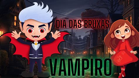 Vampiro DIA DAS BRUXAS 8 8 Halloween Historinha Sem Maldade