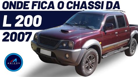 ONDE FICA A NUMERAÇÃO DO CHASSI DA PICKUP MITSUBISHI L200 SPORT 2007