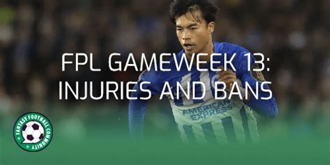 FPL Gameweek 13 Latest Injuries And Bans Fantasy Football Community