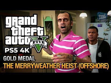 The Merryweather Heist Mission In Gta 5