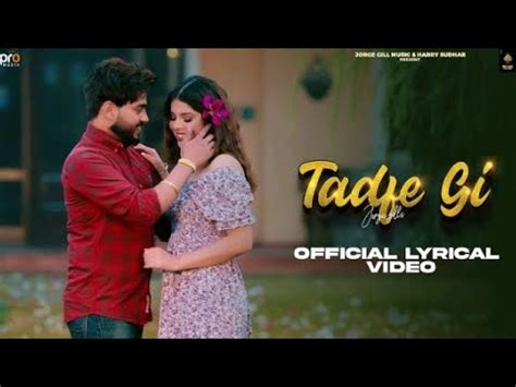 Tadfe Gi Official Video Jorge Gill Jorge Gill Music Punjabi Song