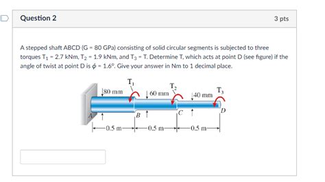 Solved A Stepped Shaft Abcd G Mathrm Gpa Chegg