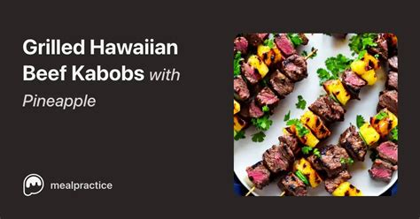 Mealpractice Grilled Hawaiian Beef Kabobs With Pineapple