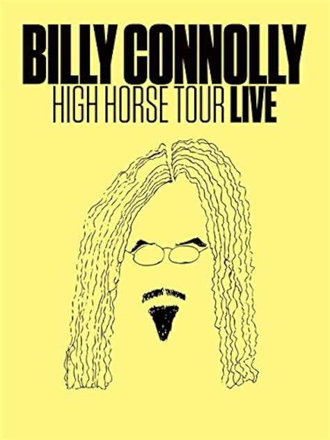 Billy Connolly High Horse Tour Live 2016 Imdb