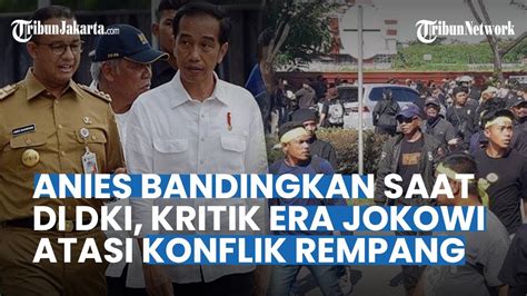 Komentari Rezim Jokowi Tangani Konflik Rempang Anies Bandingkan Saat