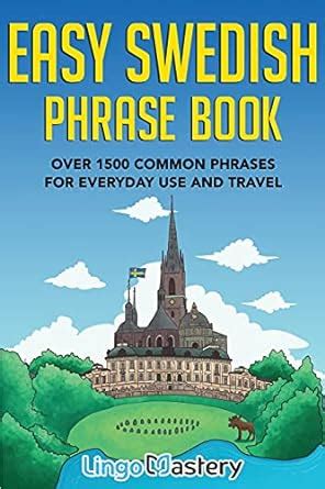 Easy Swedish Phrase Book Over 1500 Common Phrases For Everyday Use And