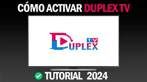 C Mo Activar La Aplicaci N Duplex Tv C Mo Activar La Licencia Duplex