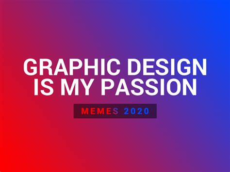 Graphic Design Is My Passion Meme Picks 2020 Thehotskills