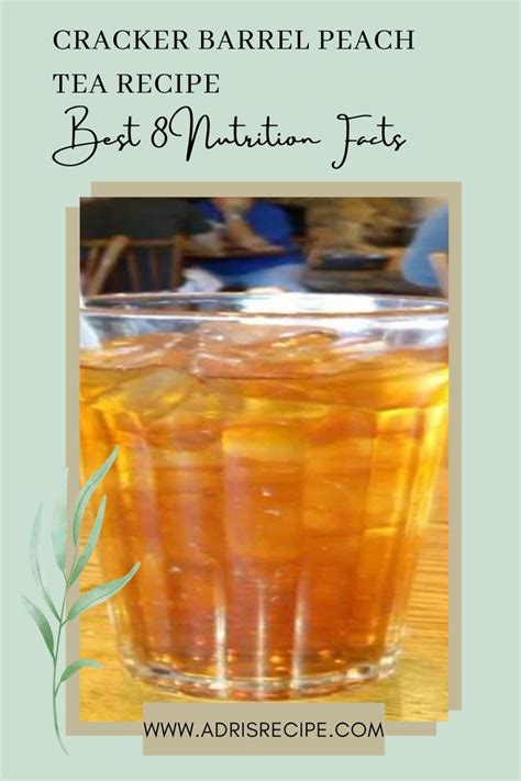 Cracker Barrel Peach Tea Recipe: Best 8 Nutrition Facts - Adris Recipe ...