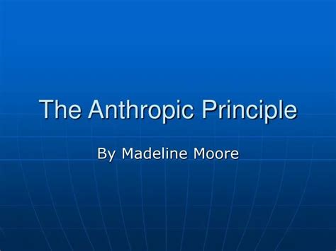 Ppt The Anthropic Principle Powerpoint Presentation Free Download