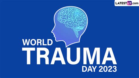 Festivals Events News Everything To Know About World Trauma Day