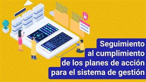 Seguimiento al cumplimiento de los planes de acción para el sistema de