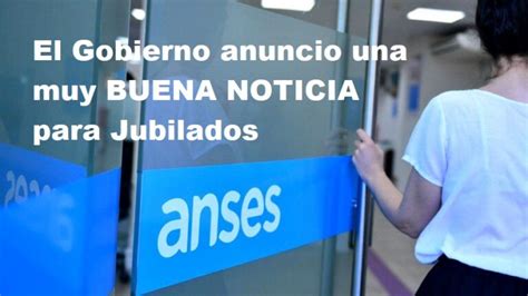 El Gobierno Anuncio Una Muy BUENA NOTICIA Para Jubilados Fecha Y