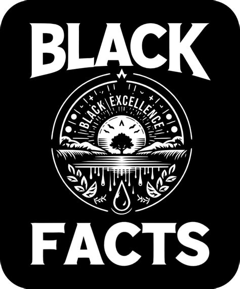 Black Excellence Black Facts Black Excellence Water