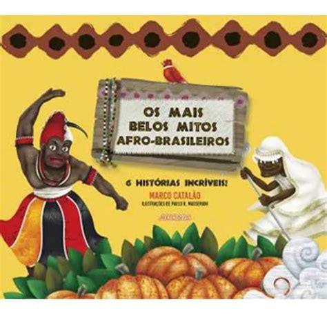 Livro Mais Belos Mitos Afro Brasileiros Os