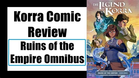 Korra Comic Review Ruins Of The Empire Omnibus Youtube