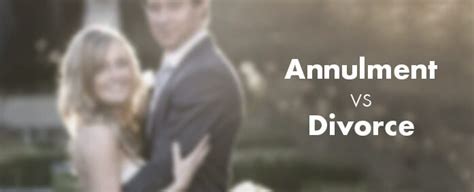 Annulment Vs Divorce Whats The Difference