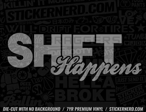 Shift Happens Sticker – StickerNerd.com