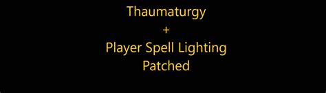 Thaumaturgy Player Spell And Weapon Lighting Patch At Skyrim Special