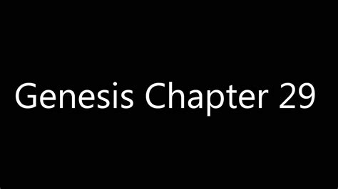 An Unaccompanied Reading Of Genesis Chapter 29 Kjv Youtube