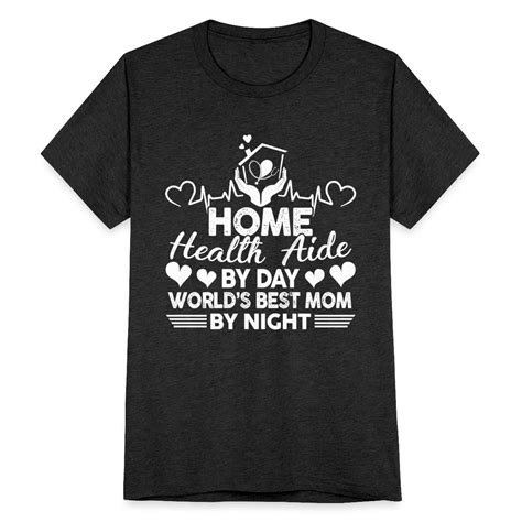 Home Health Aide By Day Mom By Night Shirt Unisex Tri Blend T Shirt