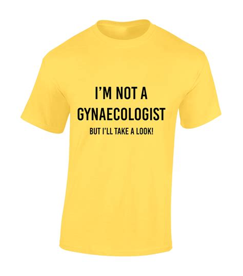 Im Not A Gynaecologist Mens T Shirt Funny Rude Joke Design T