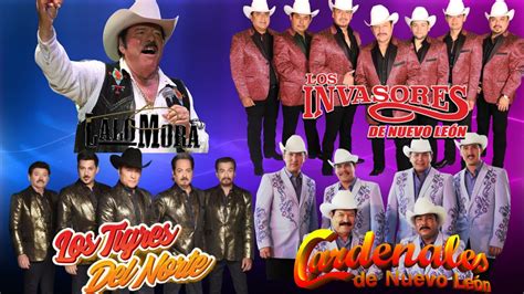 Los Tigres Del Norte Lalo Mora Cardenales De Nuevo Leon Invasores De