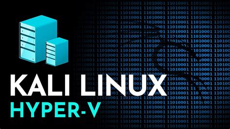 How To Install Kali Linux On Hyper V Kali Linux Hyper V Youtube